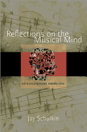 Reflections on the Musical Mind: An Evolutionary Perspective
