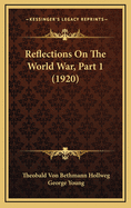 Reflections on the World War, Part 1 (1920)