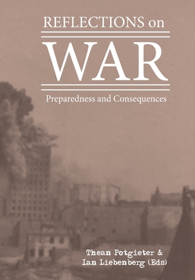 Reflections on War: Preparedness and consequences - Liebenberg, Ian, and Potgieter, Thean