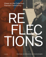 Reflections: Views on the Flemish Community's Art Collection