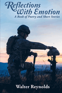 Reflections with Emotion: A Book of Poetry and Short Stories