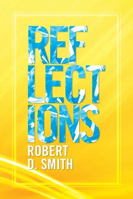 Reflections - Smith, Robert D