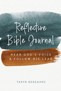 Reflective Bible Journal: Hear God's Voice and Follow His Lead