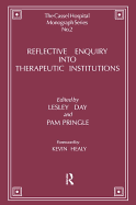 Reflective Enquiry Into Therapeutic Institutions