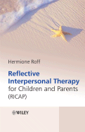 Reflective Interpersonal Therapy for Children and Parents: That Child! a New Way of Helping Parents and Children with Extreme Conduct Disorder - Roff, Hermione