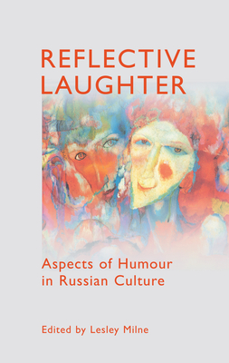 Reflective Laughter: Aspects of Humour in Russian Culture - Milne, Lesley, Professor (Editor)