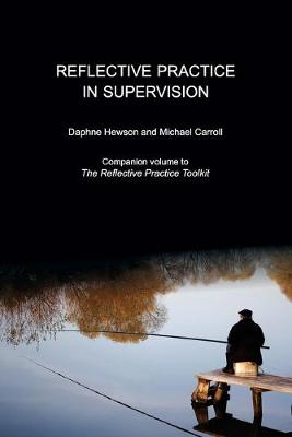 Reflective Practice in Supervision - Carroll, Michael, and Hewson, Daphne