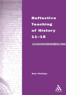 Reflective Teaching of History 11-18: Meeting Standards and Applying Research