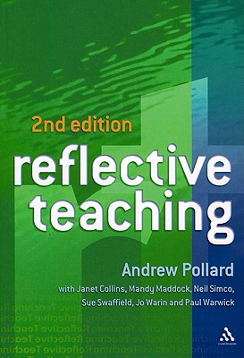 Reflective Teaching - Pollard, Andrew, and Simco, Neil, and Warin, Jo