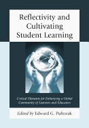 Reflectivity and Cultivating Student Learning: Critical Elements for Enhancing a Global Community of Learners and Educators