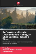 Reflexes culturais: Desvendando Abhigyan Shakuntalam, Keats e Titas