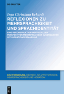 Reflexionen Zu Mehrsprachigkeit Und Sprachidentit?t: Eine Rekonstruktion Individueller Perspektiven Mehrsprachiger Jugendlicher Mit Migrationserfahrung