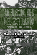 Reflexiones del extravo: Memorias de una guerrilla