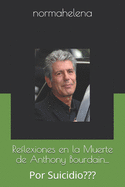 Reflexiones en la Muerte de Anthony Bourdain...: Por Suicidio