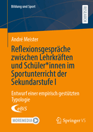 Reflexionsgesprche zwischen Lehrkrften und Schler*innen im Sportunterricht der Sekundarstufe I: Entwurf einer empirisch gesttzten Typologie