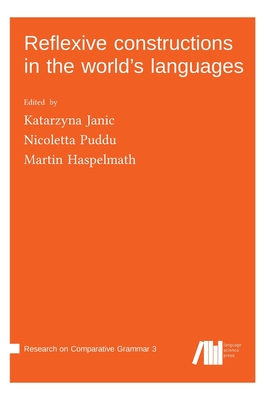 Reflexive constructions in the world's languages - Janic, Katarzyna (Editor), and Puddu, Nicoletta (Editor), and Haspelmath, Martin (Editor)