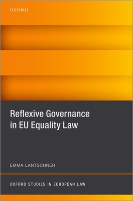 Reflexive Governance in EU Equality Law - Lantschner, Emma