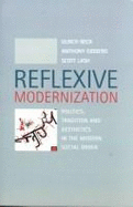 Reflexive Modernization: Politics, Tradition, and Aesthetics in the Modern Social Order