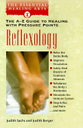 Reflexology: The A-Z Guide to Healing with Pressure Points - Sachs, Judith, and Sachs, Judh, and Berger, Judith