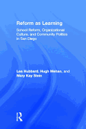 Reform as Learning: School Reform, Organizational Culture, and Community Politics in San Diego