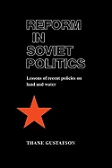 Reform in Soviet Politics: The Lessons of Recent Policies on Land and Water