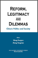 Reform, Legitimacy and Dilemmas: China's Politics and Society