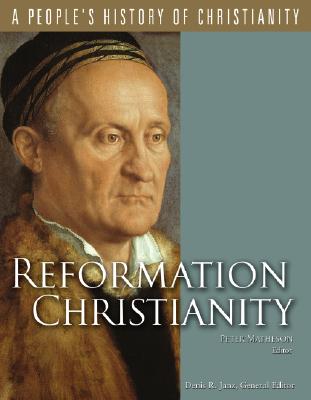 Reformation Christianity, Volume 6 - Matheson, Peter (Editor), and Janz, Denis R (Editor)