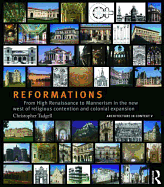 Reformations: From High Renaissance to Mannerism in the New West of Religious Contention and Colonial Expansion