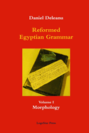 Reformed Egyptian Grammar: Volume 1 - Morphology