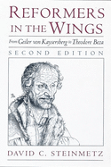 Reformers in the Wings: From Geiler Von Kaysersberg to Theodore Beza