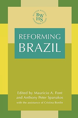 Reforming Brazil - Font, Mauricio A (Editor), and Spanakos, Anthony Peter (Editor), and Bordin, Cristina (Editor)