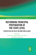 Reforming Principal Preparation at the State Level: Perspectives on Policy Reform from Illinois