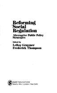 Reforming Social Regulation: Alternative Public Policy Strategies