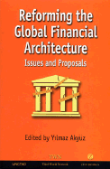 Reforming the Global Financial Architecture: Issues and Proposals