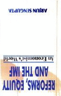 Reforms, Equity, and the IMF: An Economist's World - Sengupta, Arjun