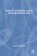 Reforms of Christian Life in Sixteenth-Century Italy