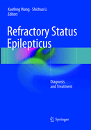 Refractory Status Epilepticus: Diagnosis and Treatment