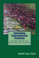 Reframing Environmental Problems: A Case Study on Wild Pacific Salmon