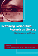 Reframing Sociocultural Research on Literacy: Identity, Agency, and Power