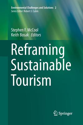 Reframing Sustainable Tourism - McCool, Stephen F (Editor), and Bosak, Keith (Editor)