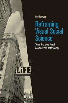 Reframing Visual Social Science - Pauwels, Luc