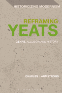 Reframing Yeats: Genre, Allusion and History