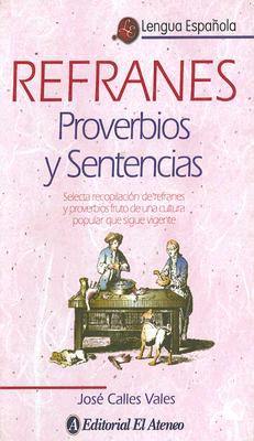 Refranes: Proverbios y Sentencias - Calles Vales, Jose