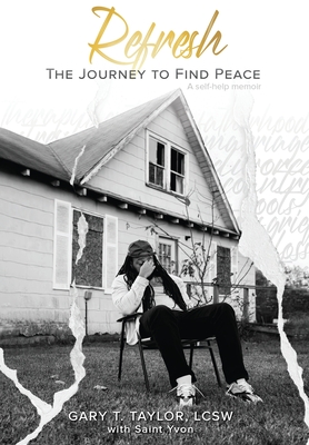 Refresh: The Journey To Find Peace - Taylor, Gary, and Yvon, Saint (Contributions by)