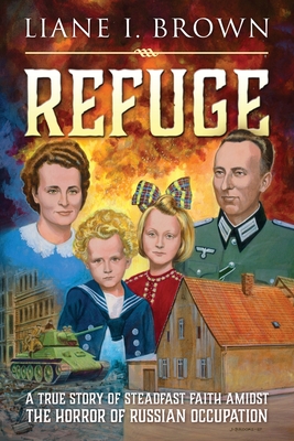 Refuge & From Fear to Freedom: 2 books in 1 - Brown, Liane I