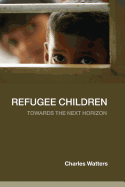 Refugee Children: Towards the Next Horizon