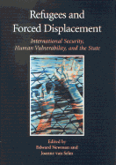 Refugees and Forced Displacement: International Security, Human Vulnerability, and the State