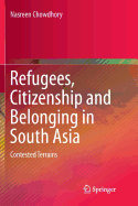 Refugees, Citizenship and Belonging in South Asia: Contested Terrains