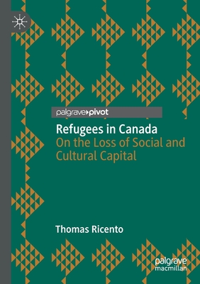 Refugees in Canada: On the Loss of Social and Cultural Capital - Ricento, Thomas