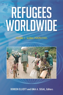 Refugees Worldwide: [4 volumes] - Elliott, Doreen (Editor), and Segal, Uma A. (Editor)